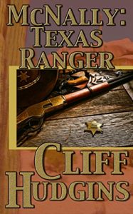 McNally: Texas Ranger by Cliff Hudgins