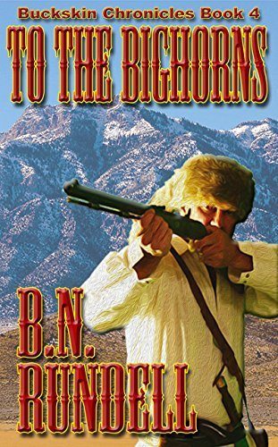 To The Bighorns by B.N. Rundell