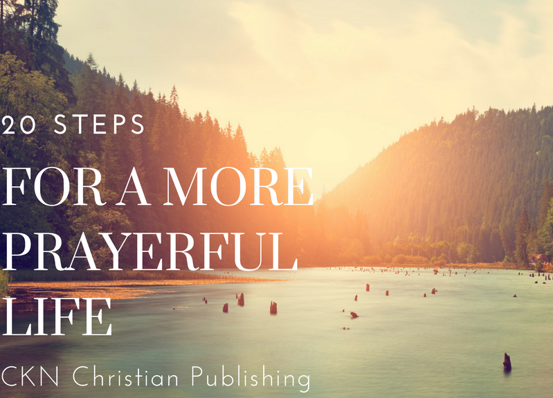 20 Steps for a more Prayerful Life