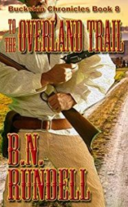 To The Overland Trail by B.N. Rundell