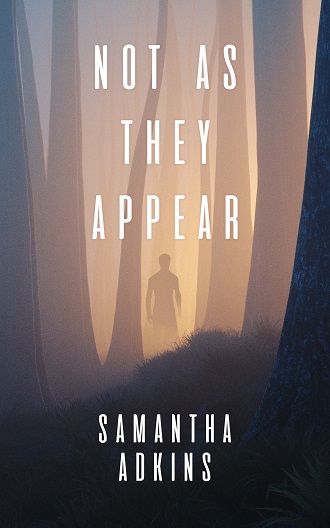 Not As They Appear by Samantha Adkins