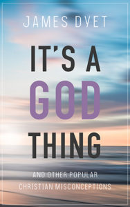 It's a God Thing by James Dyet