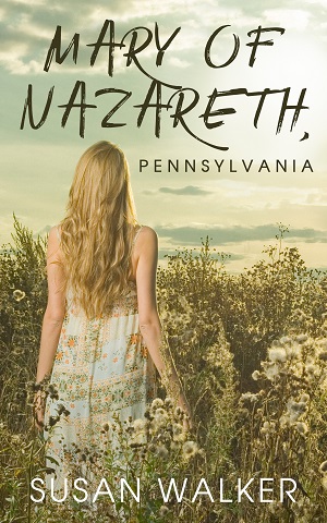 Mary of Nazareth, Pennsylvania by Susan Walker
