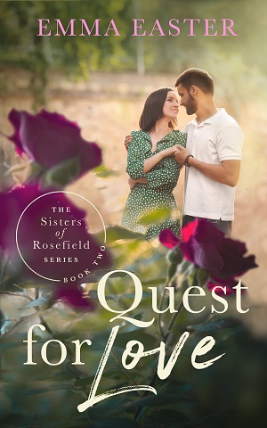 Quest For Love (The Sisters of Rosefield 2) by Emma Easter