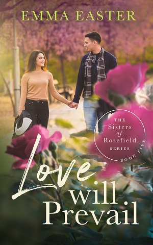 Love Will Prevail (The Sisters of Rosefield 5) by Emma Easter