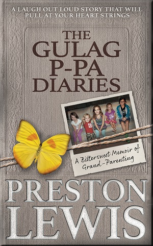 The Gulag P-Pa Diaries by Preston Lewis