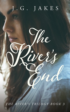 The River’s End (The Rivers Trilogy Book 3) by J.G. Jakes