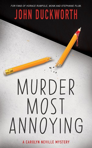 Murder Most Annoying (A Carolyn Neville Mystery Book 1) by John Duckworth