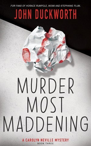 Murder Most Maddening (A Carolyn Neville Mystery Book 3) by John Duckworth