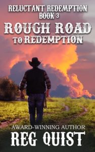 Rough Road to Redemption (Reluctant Redemption 3) by Reg Quist