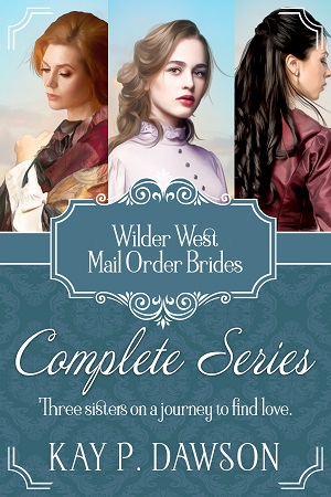 Wilder West: The Complete Series by Kay P. Dawson