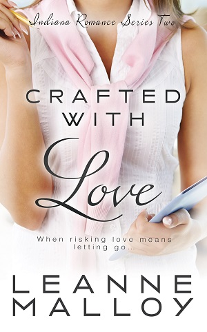 Crafted With Love (Indiana Romance Book 2) by Leanne Malloy