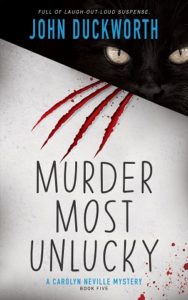 Murder Most Unlucky (A Carolyn Neville Mystery Book 5) by John Duckworth