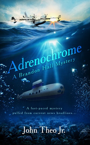 Adrenochrome (A Brandon Hall Mystery 4) by John Theo Jr.