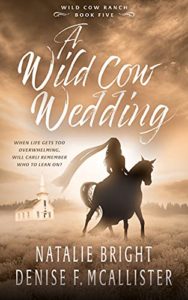 A Wild Cow Wedding (Wild Cow Ranch 5) by Natalie Bright and Denise F. McAllister