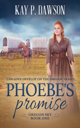 Phoebe’s Promise: A Historical Christian Romance (Oregon Sky Book 1) by Kay P. Dawson