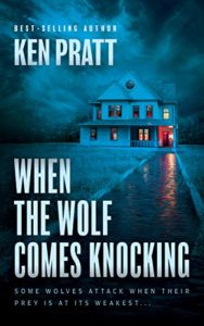 When The Wolf Comes Knocking: A Christian Thriller by Ken Pratt