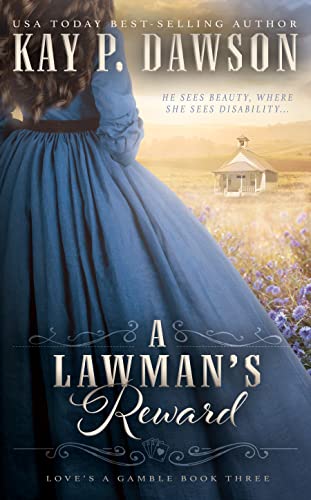 A Lawman’s Reward: A Historical Christian Romance (Love’s A Gamble Book 3) by Kay P. Dawson
