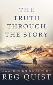 The Truth Through The Story: A Contemporary Christian Western (Danny Book 3) by Reg Quist