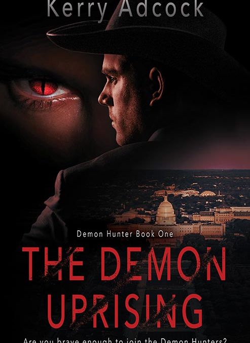 The Demon Uprising: A Christian Thriller (Demon Hunters Book 1) by Kerry Adcock