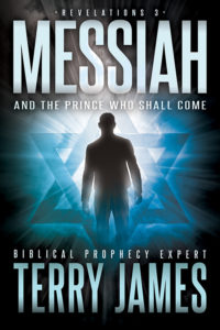 Messiah: And the Prince Who Shall Come (Revelations Book 3) by Terry James