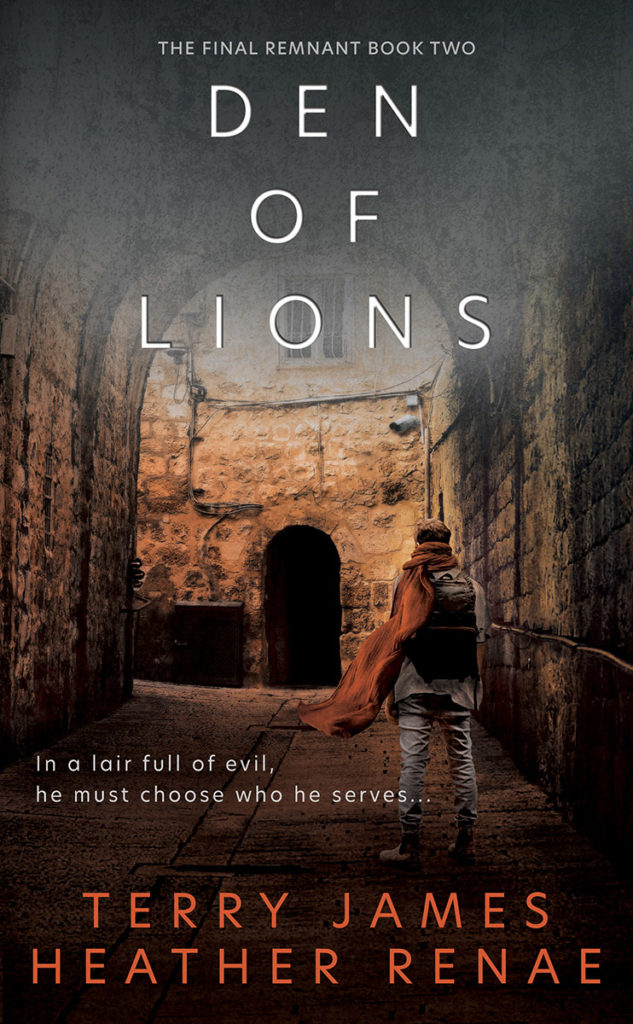 Den of Lions: A Post-Apocalyptic Christian Fantasy (The Final Remnant Book 2) by Terry James and Heather Renae