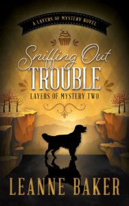 Sniffing Out Trouble: A Cozy Mystery Series (Layers of Mystery Book 2) by Leanne Baker