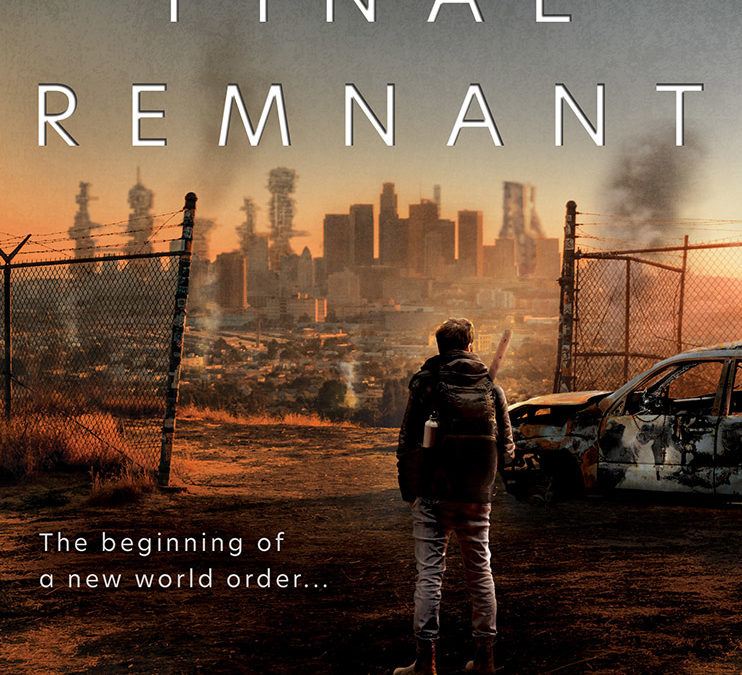 The Final Remnant: A Post-Apocalyptic Christian Fantasy (The Final Remnant Book 1) by Terry James and Heather Renae