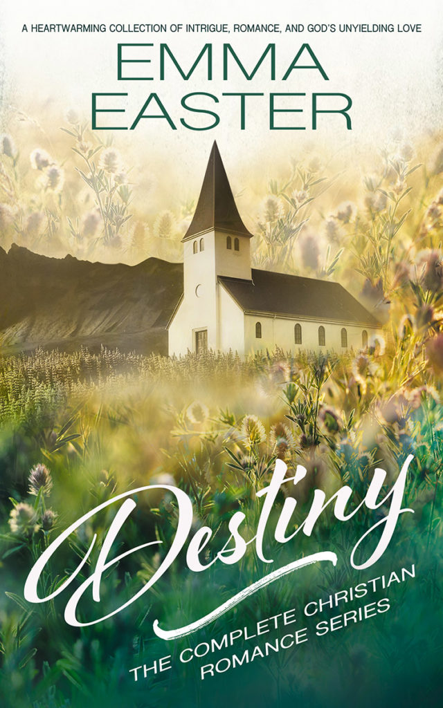 Destiny: The Complete Christian Romance Series (The Destiny Series) by Emma Easter