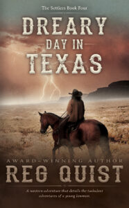 Dreary Day in Texas: A Christian Western (The Settlers Book 4) by Reg Quist