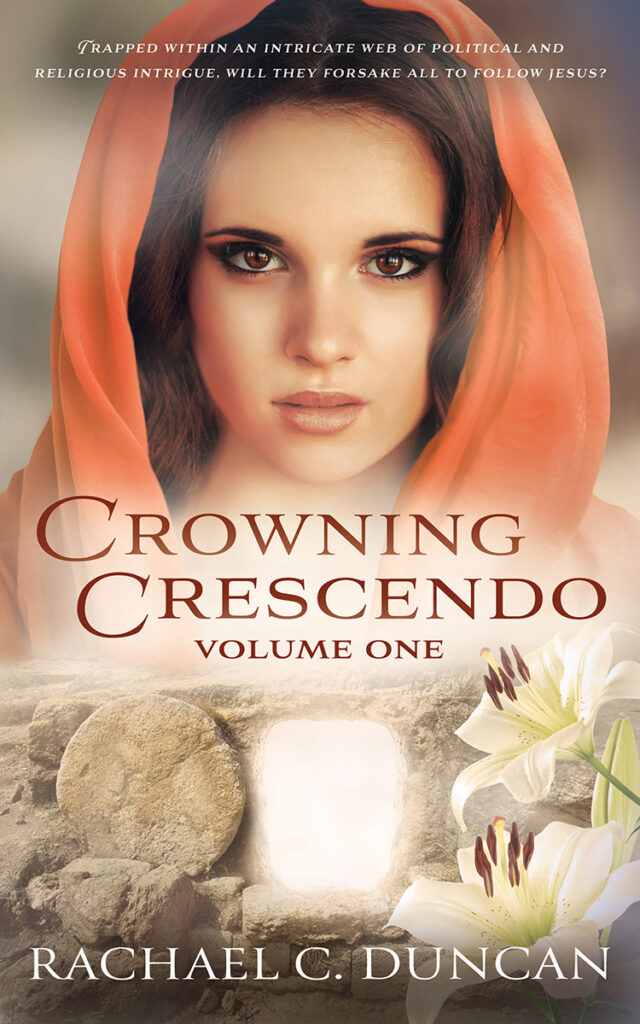 Crowning Crescendo: Volume One: A Historical Christian Romance Series (The Crowning Crescendo) by Rachael C. Duncan
