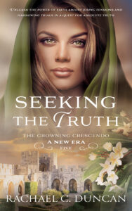 Seeking the Truth: A Christian Historical Romance (The Crowning Crescendo Book 5) by Rachael C. Duncan