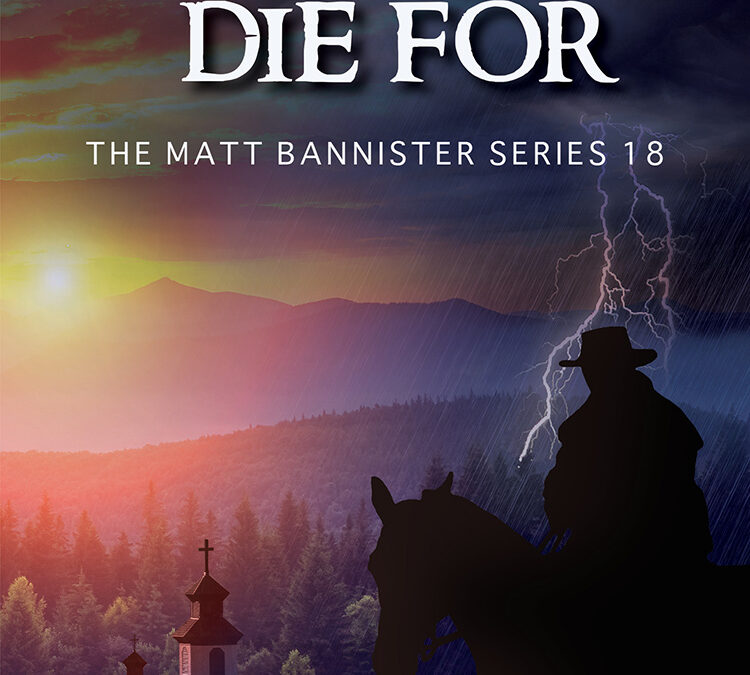 A Love to Die For: A Christian Western Novel (Matt Bannister Book 18) by Ken Pratt