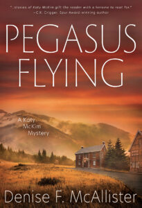 Pegasus Flying: A Katy McKim Mystery by Denise F. McAlister