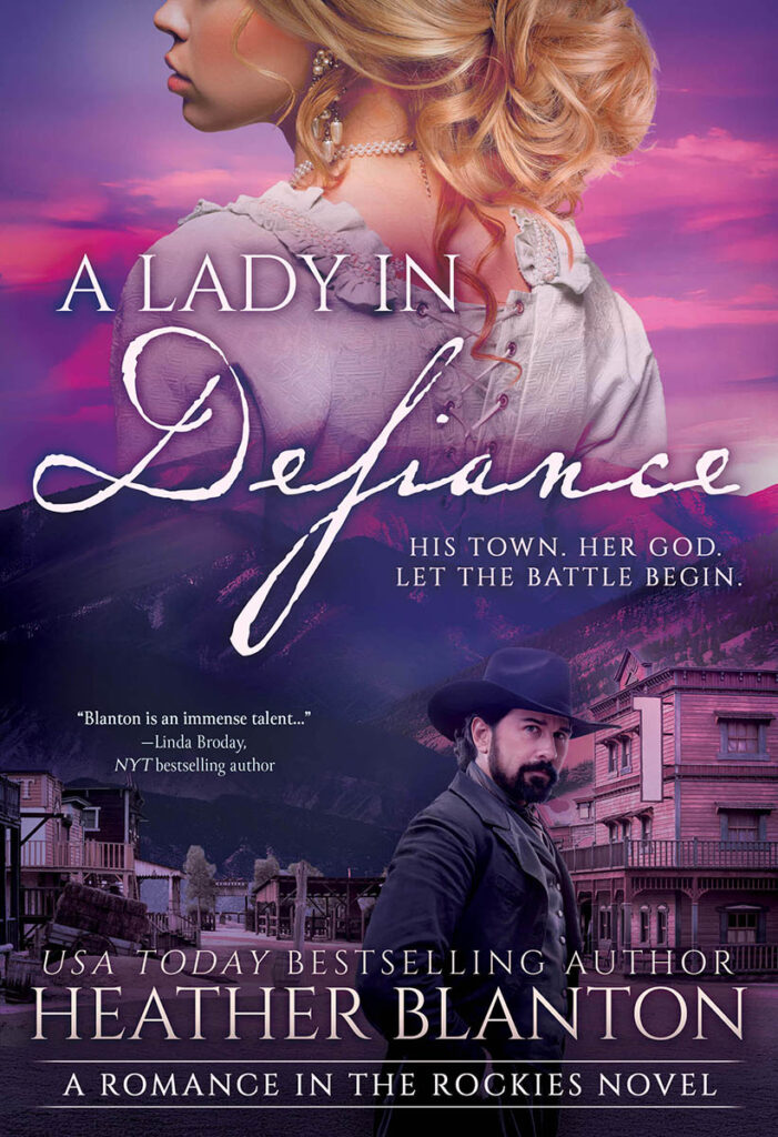 A Lady in Defiance: A Christian Historical Romance Series (Romance in the Rockies Book 1) by Heather Blanton