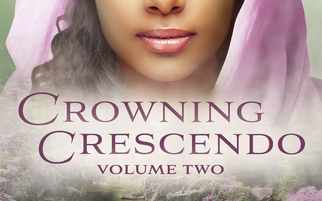 Crowning Crescendo Volume Two: Christian Historical Romance  by Rachael C. Duncan