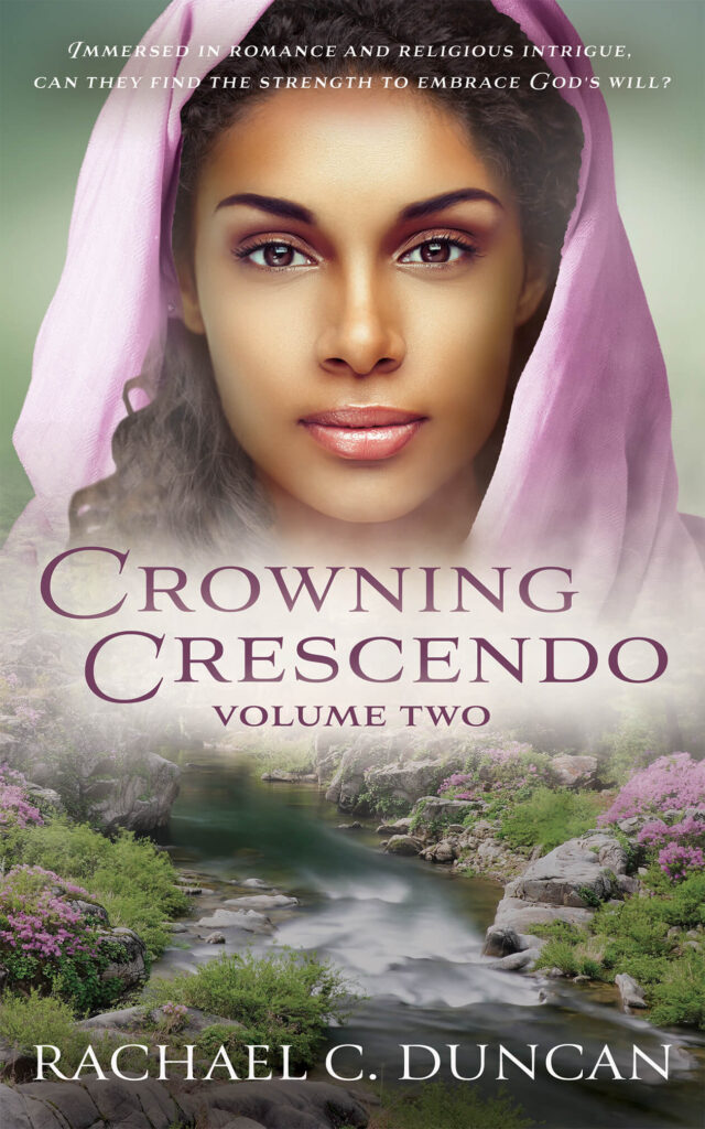 Crowning Crescendo Volume Two: Christian Historical Romance  by Rachael C. Duncan