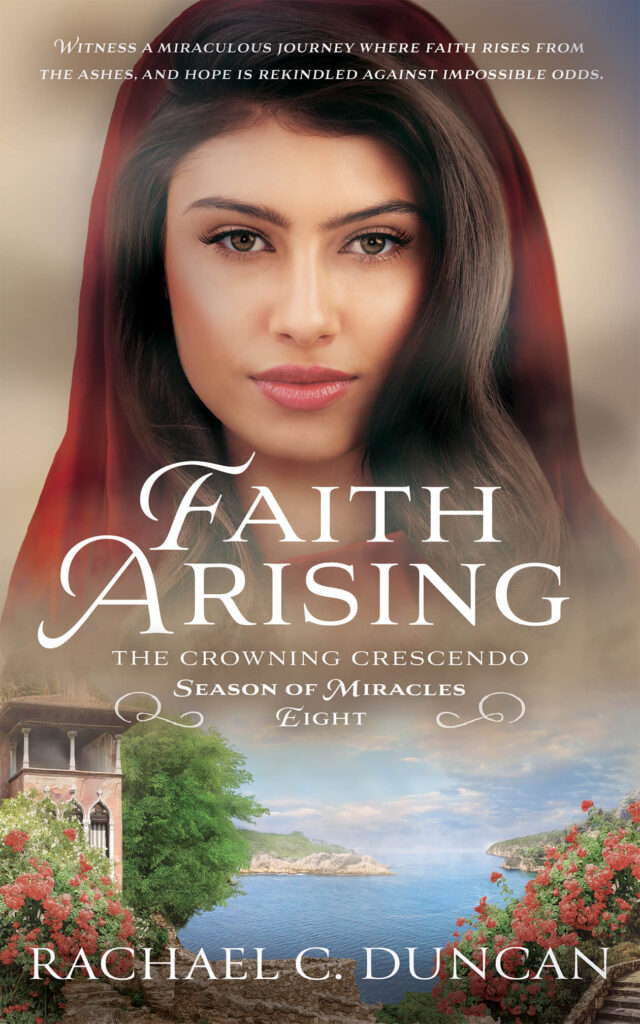 Faith Arising: A Christian Historical Romance (The Crowning Crescendo Book 7) by Rachael C. Duncan