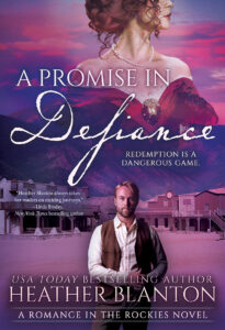 A Promise in Defiance: A Christian Historical Romance Series (Romance in the Rockies Book 3) by Heather Blanton