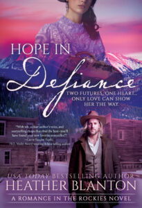 Hope in Defiance: A Christian Historical Romance Series (Romance in the Rockies Book 6) by Heather Blanton