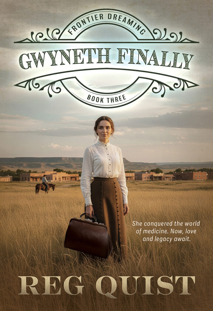 Gwyneth Finally: Christian Historical Fiction (Frontier Dreaming Book 3) by Reg Quist