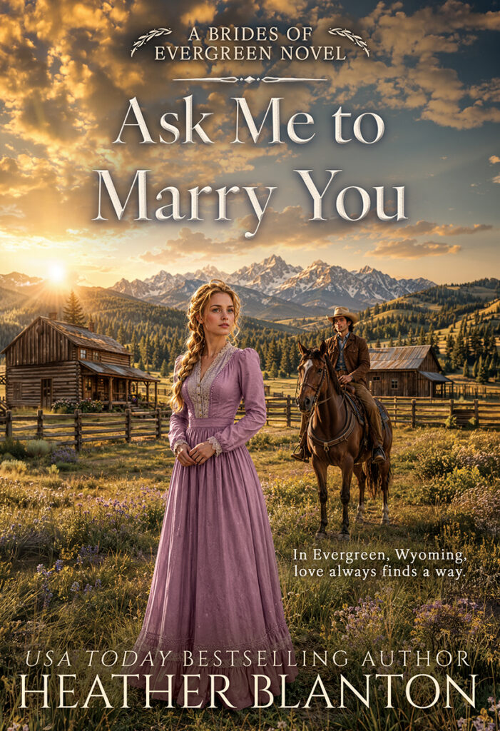 Ask Me to Marry You: Two Christian Historical Western Romances (The Brides of Evergreen Book 2) by Heather Blanton