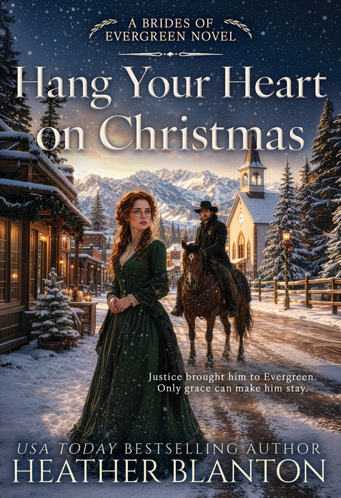 Hang Your Heart on Christmas: A Historical Western Christian Romance (The Brides of Evergreen Book 1) by Heather Blanton