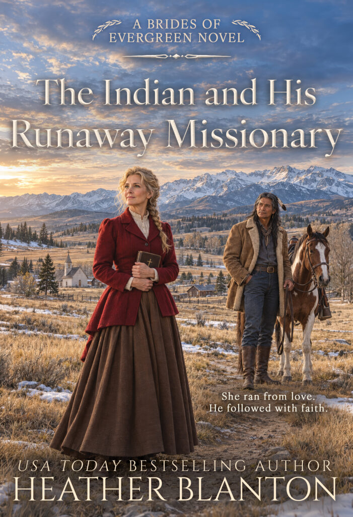 The Indian and His Runaway Missionary (The Brides of Evergreen Book 5) by Heather Blanton